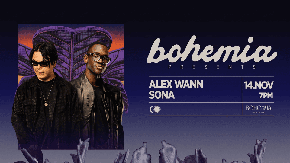 Bohemia Presents Alex Wann & SONA in Dubai