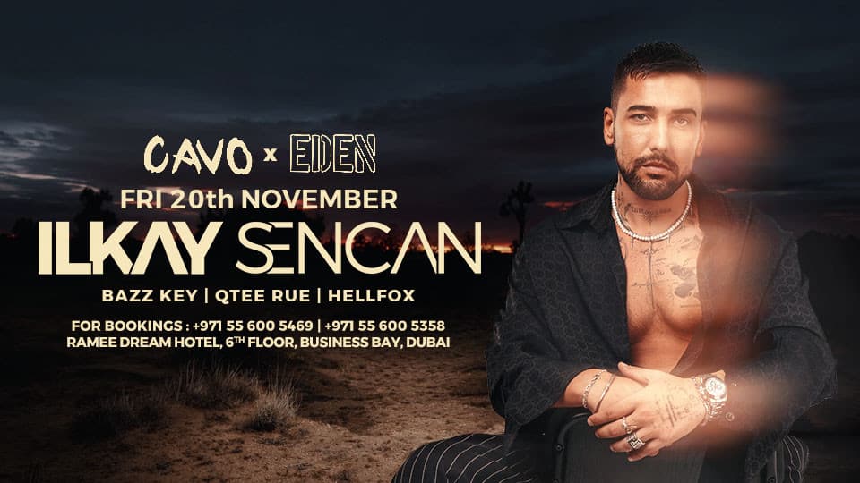 Eden Presents Ilkay Sencan Live at Cavo in Dubai